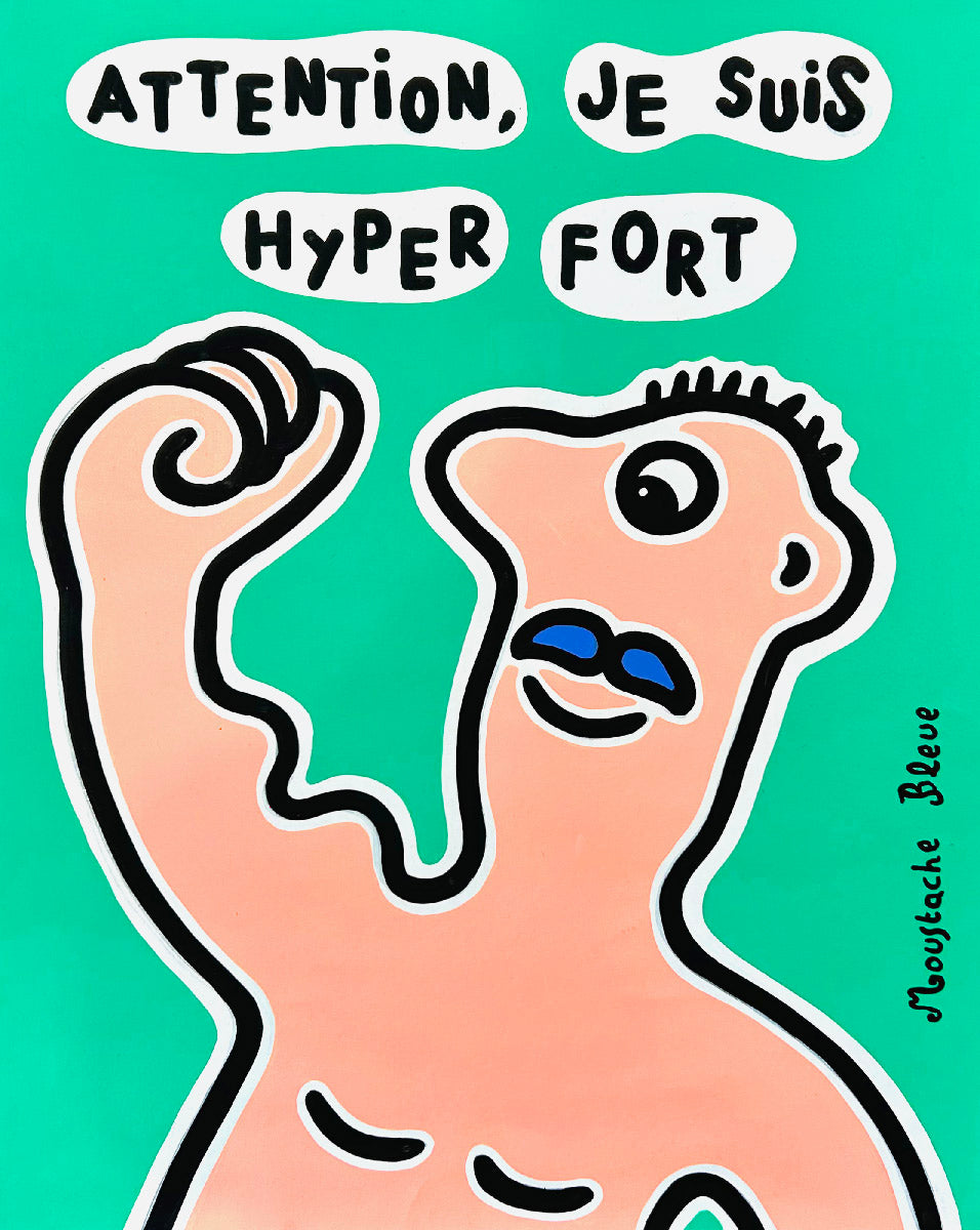 Attention, je suis hyper fort