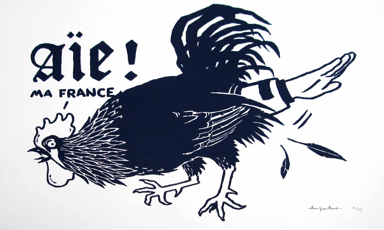 Editions d'art de DUGUDUS a pour titre AIE MA FRANCE (numéroté) style graphique dim : DUGUDUSprix:50