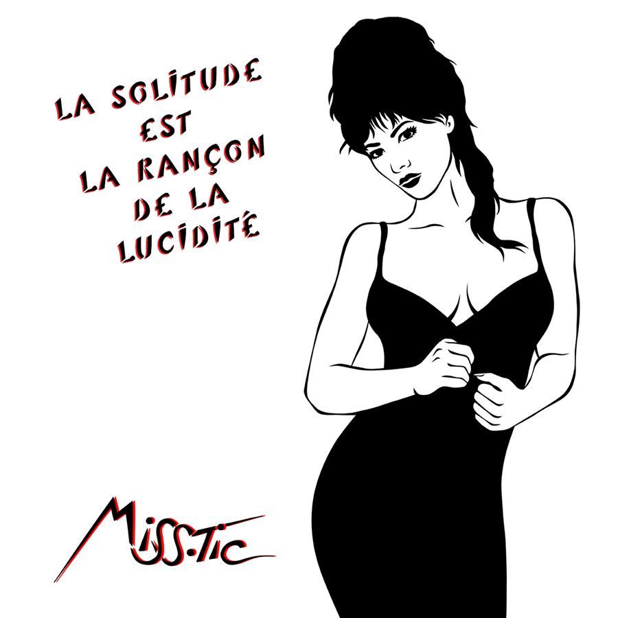 Editions d'art de MISS TIC a pour titre LA SOLITUDE EST LA RANÇON DE LA LUCIDITÉ style figuratif dim : MISS TICprix:2500