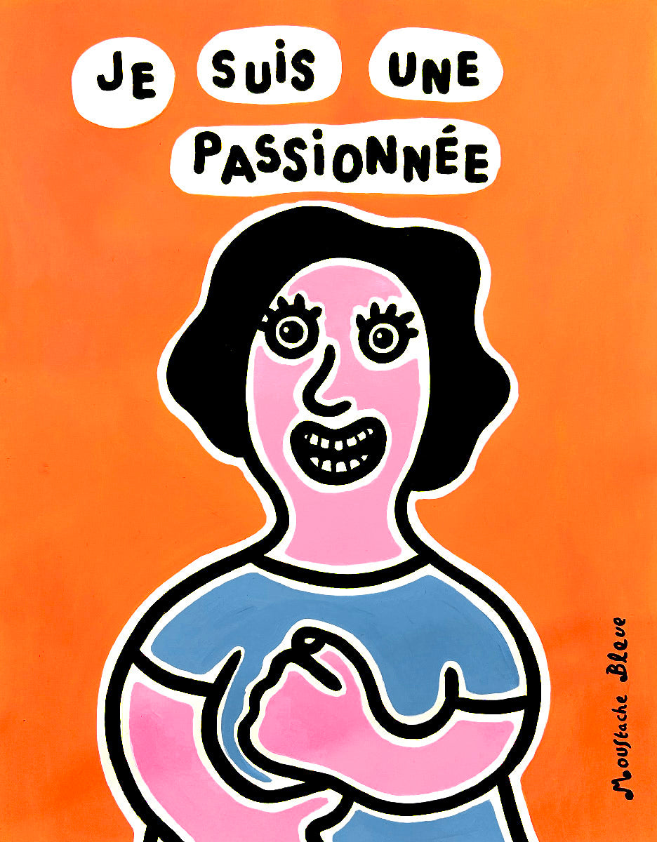 Je suis une passionnée
