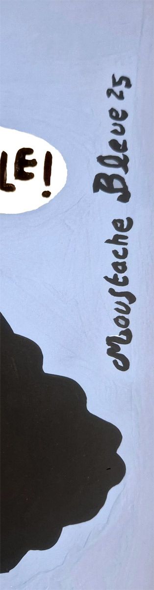 Dessin de MOUSTACHE BLEUE a pour titre Mais je suis vraiment géniale style figuratif dim : MOUSTACHE BLEUEprix:45