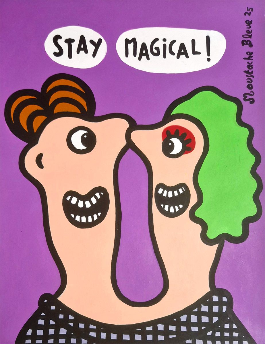 Dessin de MOUSTACHE BLEUE a pour titre Stay Magical style figuratif dim : MOUSTACHE BLEUEprix:70