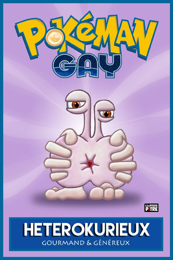 Editions d'art de L'ARTISTE PITRE a pour titre  POKEMAN GAY 1 HETEROKURIEUX style figuratif, graphique dim : L'ARTISTE PITREprix:30