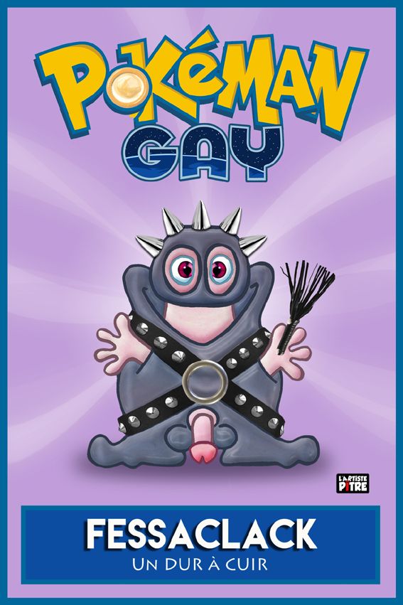 Editions d'art de L'ARTISTE PITRE a pour titre  POKEMAN GAY 3 FESSACLACK style figuratif, graphique dim : L'ARTISTE PITREprix:30