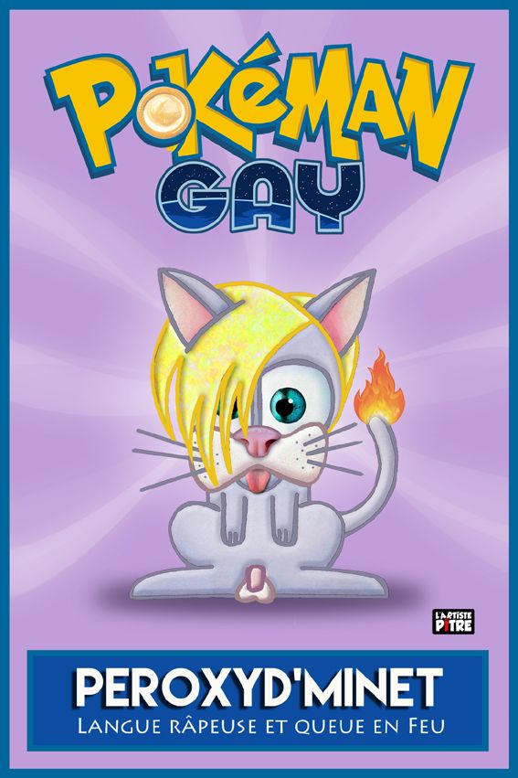 Editions d'art de L'ARTISTE PITRE a pour titre  POKEMAN GAY 5 PEROXYD'MINET style figuratif, graphique dim : L'ARTISTE PITREprix:30
