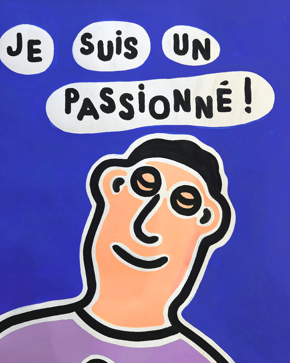 Je suis un passionné