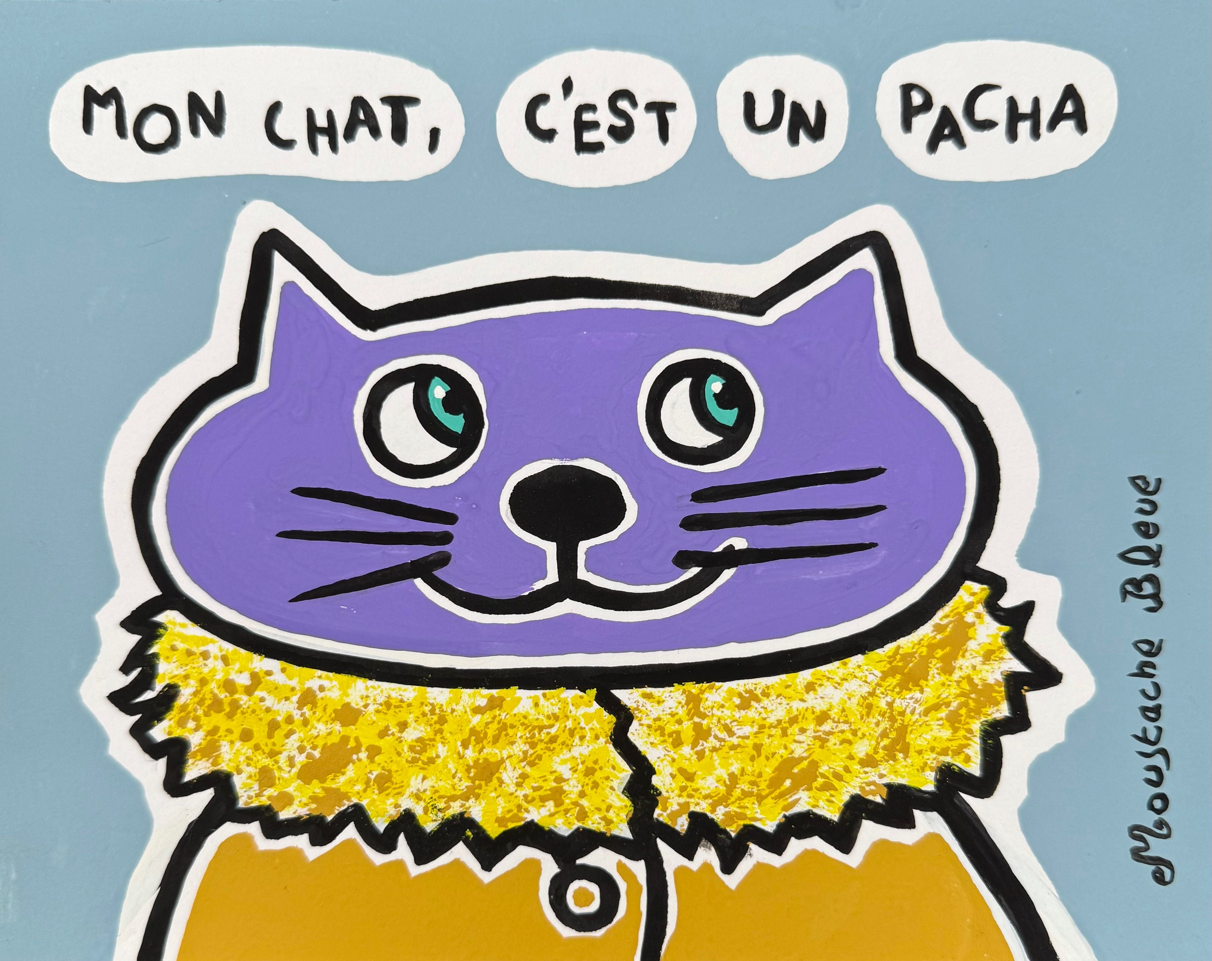 Dessin de MOUSTACHE BLEUE a pour titre  Mon chat c'est un pacha style figuratif dim : MOUSTACHE BLEUEprix:45