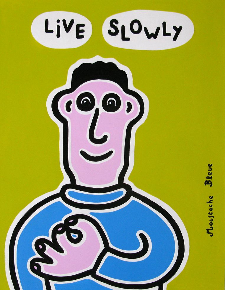 Dessin figuratif moyen format Live slowly – MOUSTACHE BLEUE – 50 × 65 cm