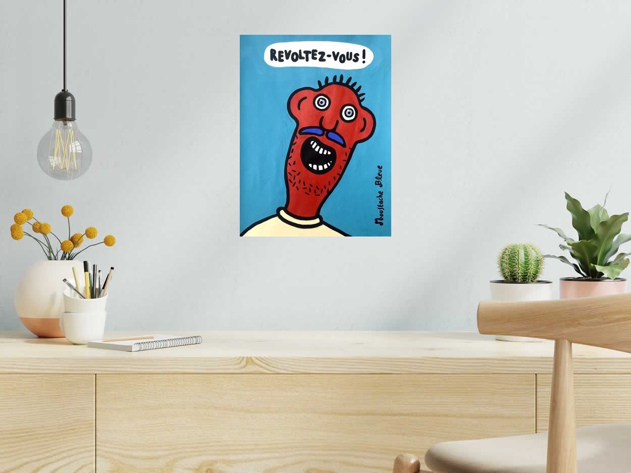 Dessin Revoltez-vous de MOUSTACHE BLEUE dans un intérieur – 30 × 40 cm