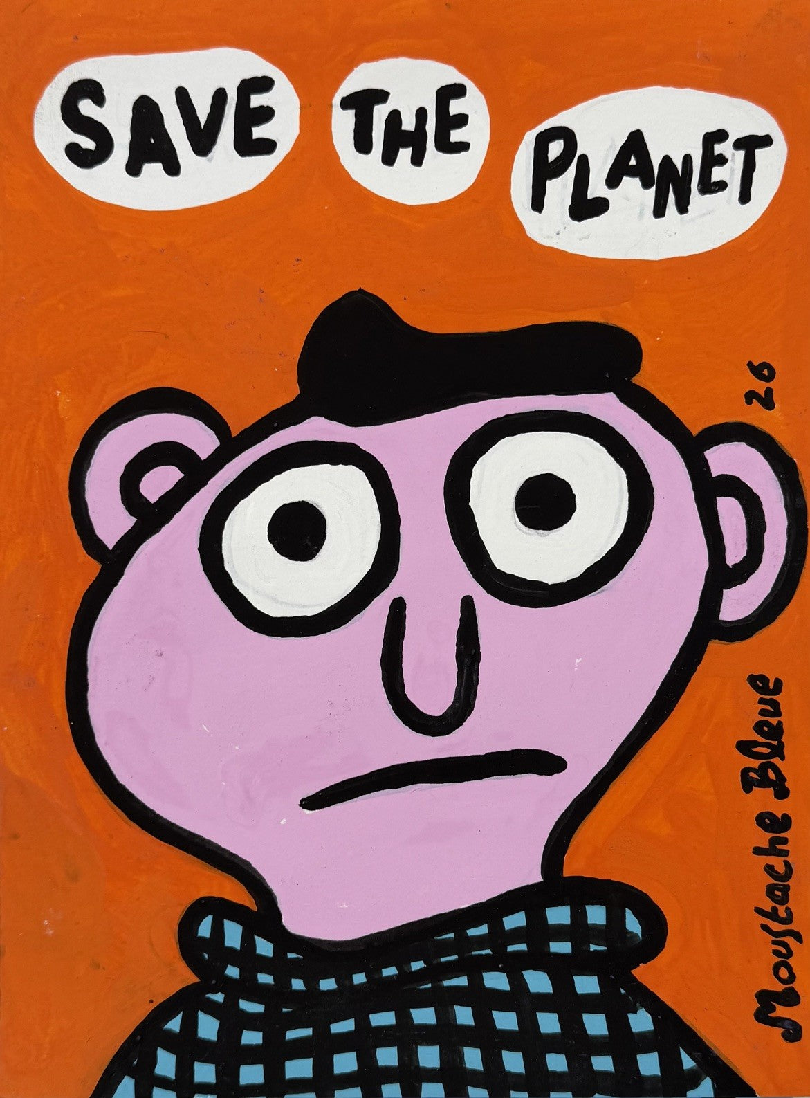 Dessin à l'acrylique sur papier de Moustache Bleue, Save the planet, petit format 16 x 21 cm
