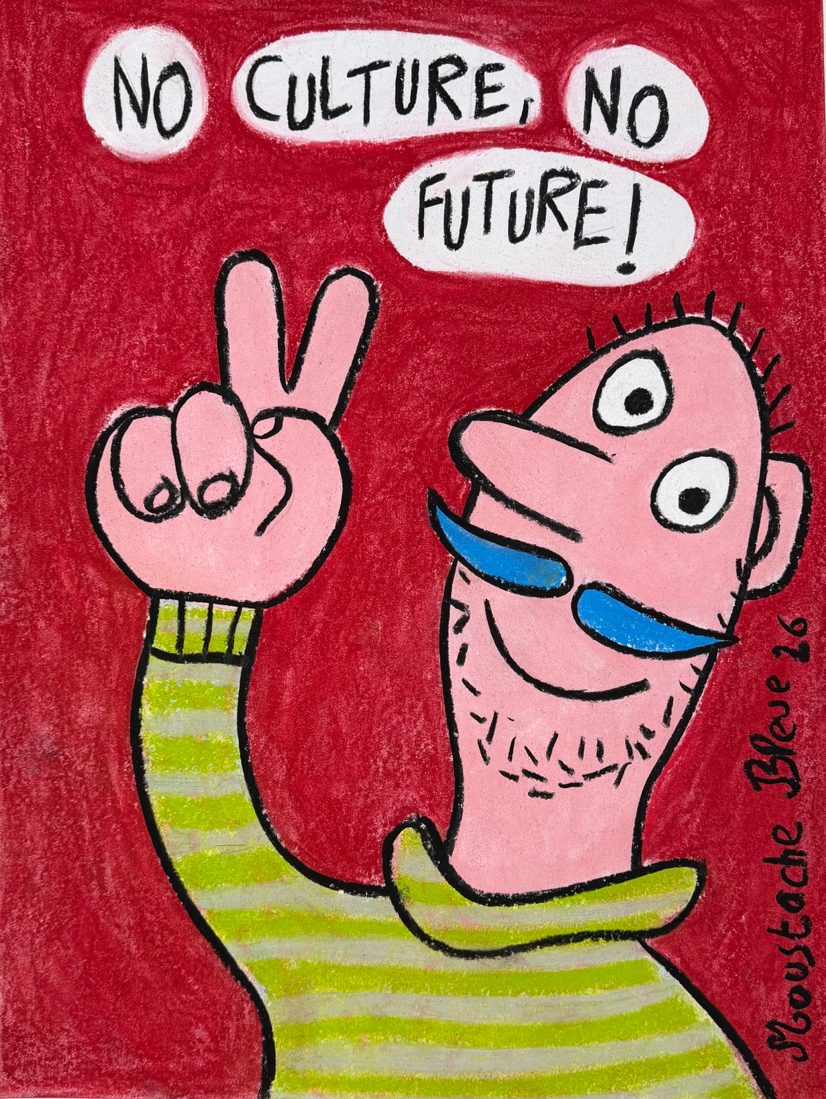 Dessin au pastel sur papier de Moustache Bleue, No culture, no future !, 30 x 40 cm, style illustration, couleur rouge
