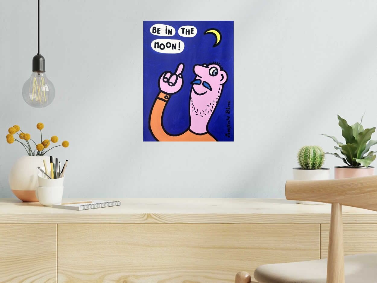 Dessin de MOUSTACHE BLEUE a pour titre  Be in the moon! style figuratif dim : MOUSTACHE BLEUEprix:80